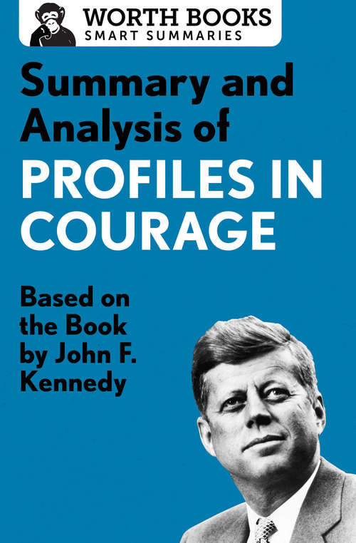 Book cover of Summary and Analysis of Profiles in Courage: Based on the Book by John F. Kennedy