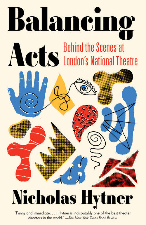 Book cover of Balancing Acts: Behind the Scenes at London's National Theatre