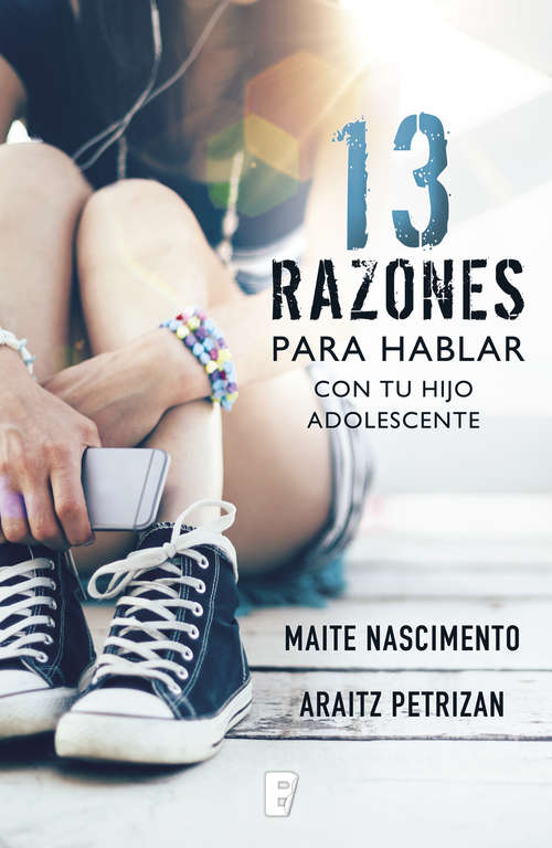 Book cover of 13 razones para hablar con tu hijo adolescente