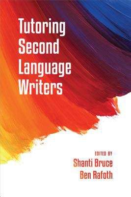 Book cover of Tutoring Second Language Writers