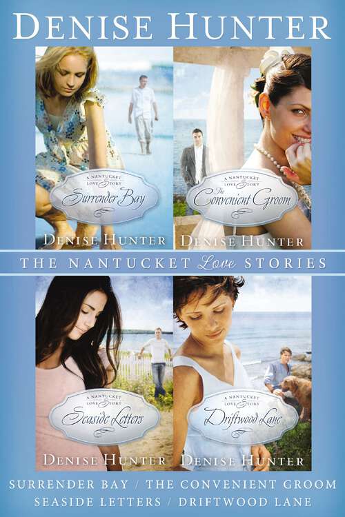 Book cover of The Nantucket Love Stories: Surrender Bay, The Convenient Groom, Seaside Letters, Driftwood Lane (A Nantucket Love Story #3)