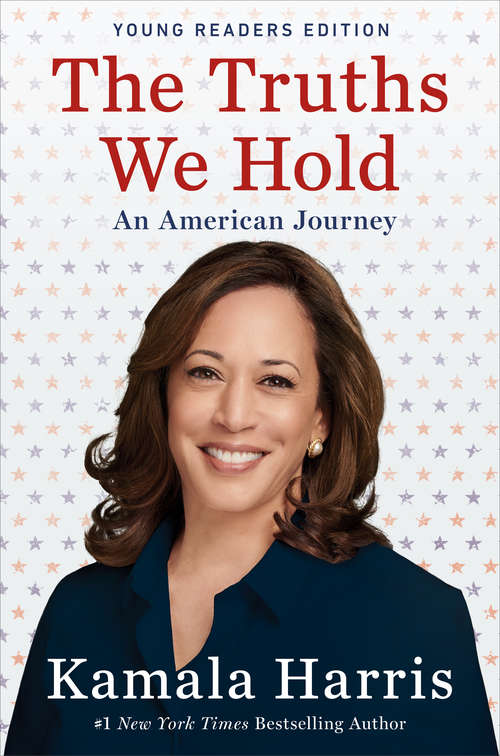 Book cover of The Truths We Hold: An American Journey (Young Readers Edition)