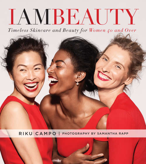 Book cover of I Am Beauty: Timeless Skincare and Beauty for Women 40 and Over