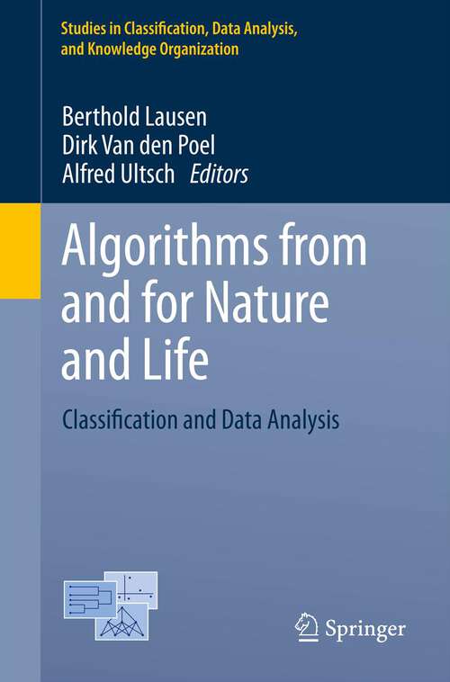 Book cover of Algorithms from and for Nature and Life: Classification and Data Analysis (Studies in Classification, Data Analysis, and Knowledge Organization)