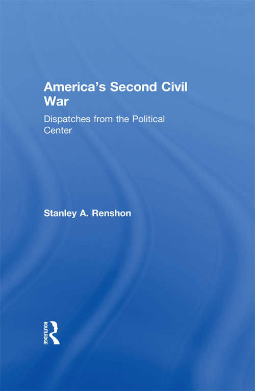 Book cover of America's Second Civil War: Dispatches from the Political Center