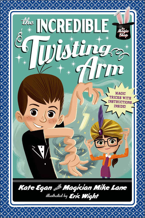 Book cover of The Incredible Twisting Arm (Magic Shop Series #2)