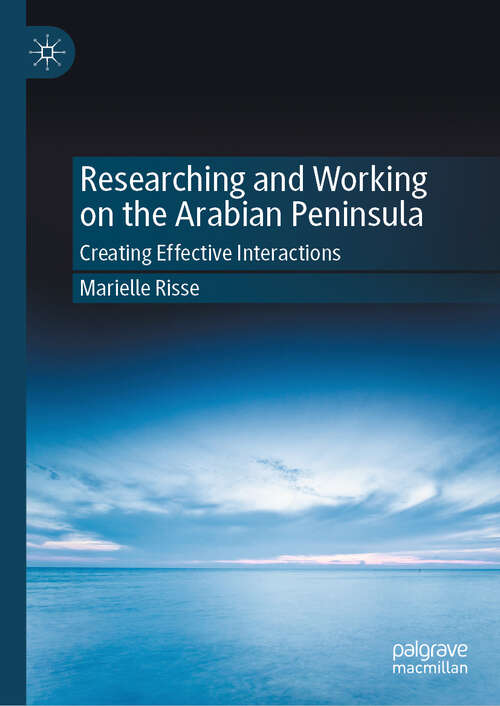 Book cover of Researching and Working on the Arabian Peninsula: Creating Effective Interactions
