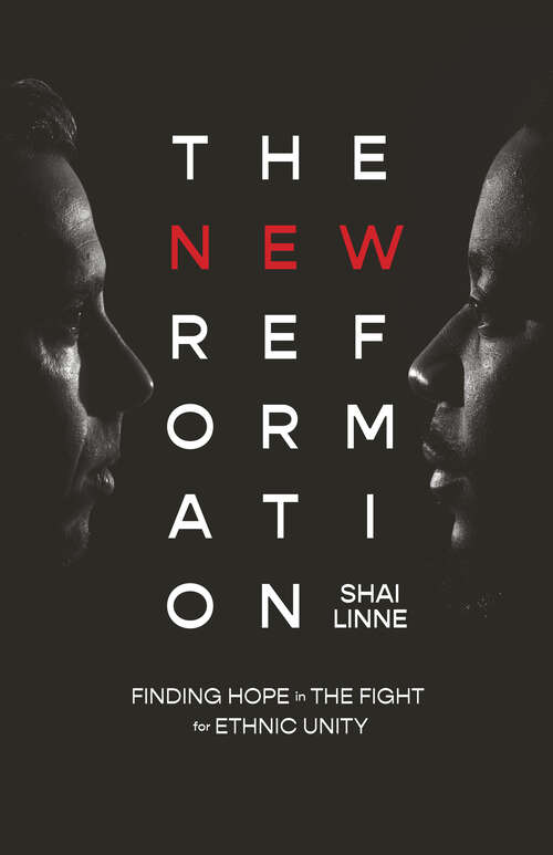 Book cover of The New Reformation: Finding Hope in the Fight for Ethnic Unity