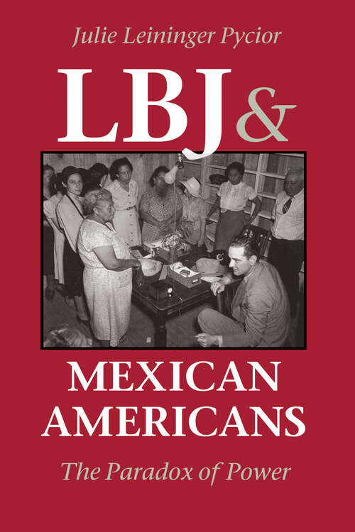 Book cover of LBJ & Mexican Americans: The Paradox of Power