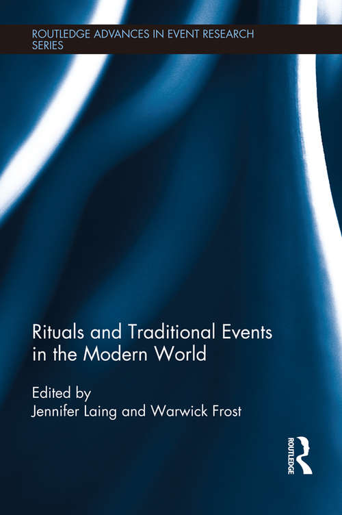 Rituals and Traditional Events in the Modern World (Routledge Advances in Event Research Series)
