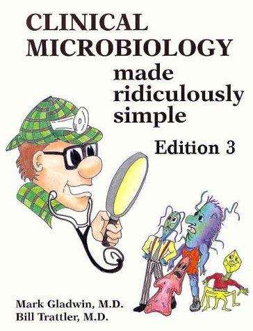 Clinical Microbiology Made Ridiculously Simple (3rd Edition)