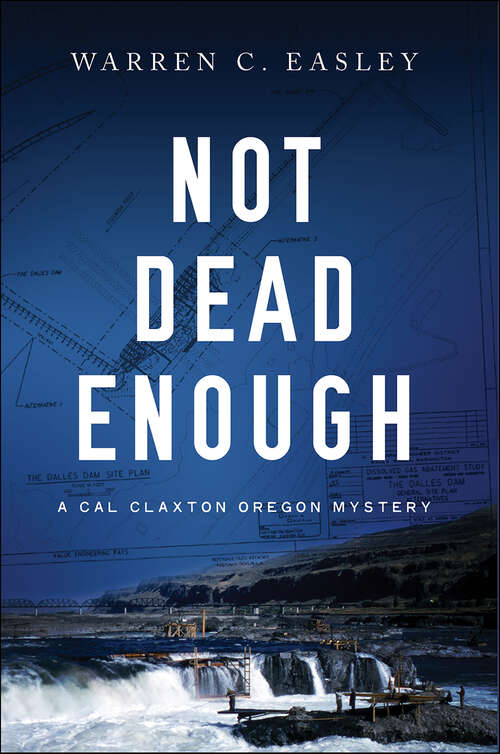 Book cover of Not Dead Enough: A Cal Claxton Oregon Mystery (Cal Claxton Mysteries #4)