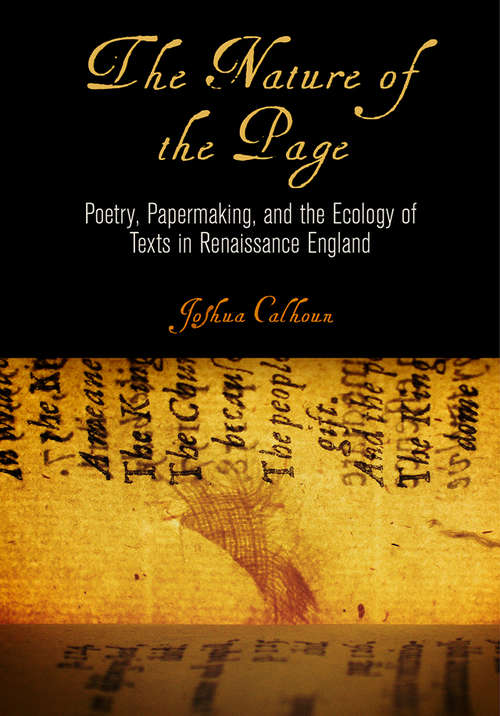 Book cover of The Nature of the Page: Poetry, Papermaking, and the Ecology of Texts in Renaissance England (Material Texts)
