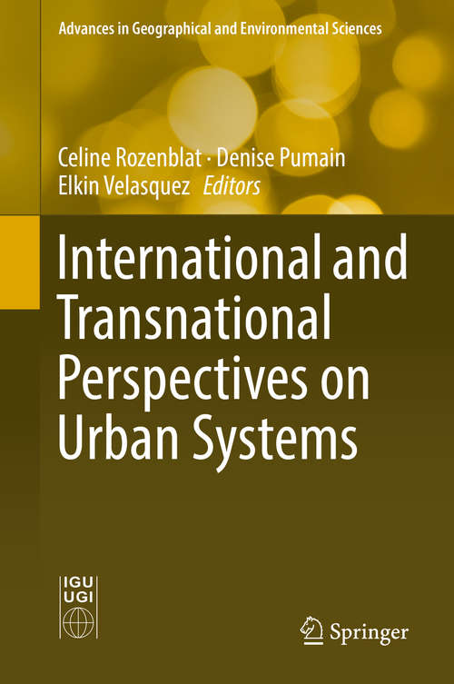 Book cover of International and Transnational Perspectives on Urban Systems (1st ed. 2018) (Advances in Geographical and Environmental Sciences)