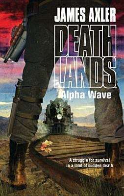 Book cover of Alpha Wave (Deathlands #88)