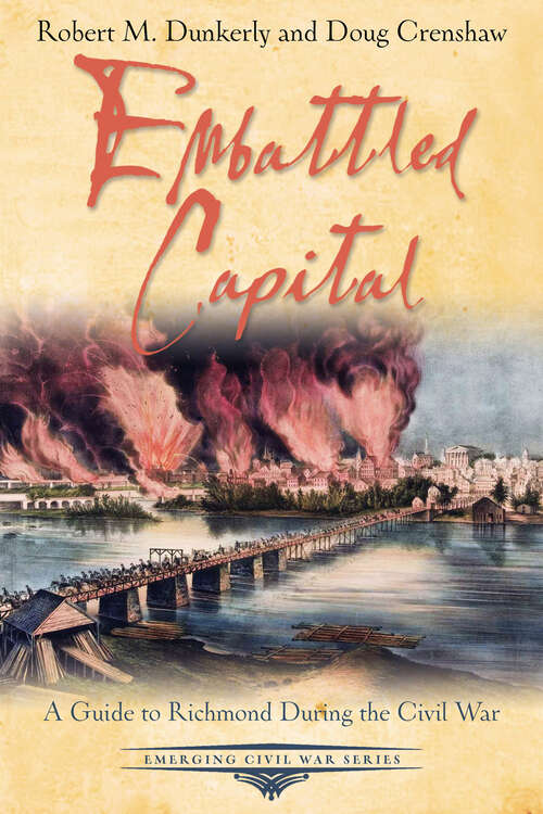 Book cover of Embattled Capital: A Guide to Richmond During the Civil War (Emerging Civil War Series)