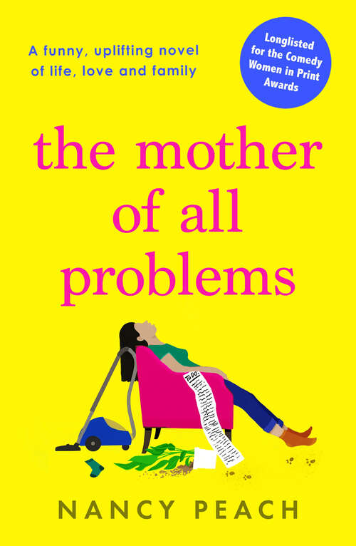 Book cover of The Mother of All Problems: A funny, uplifting novel of life, love and family