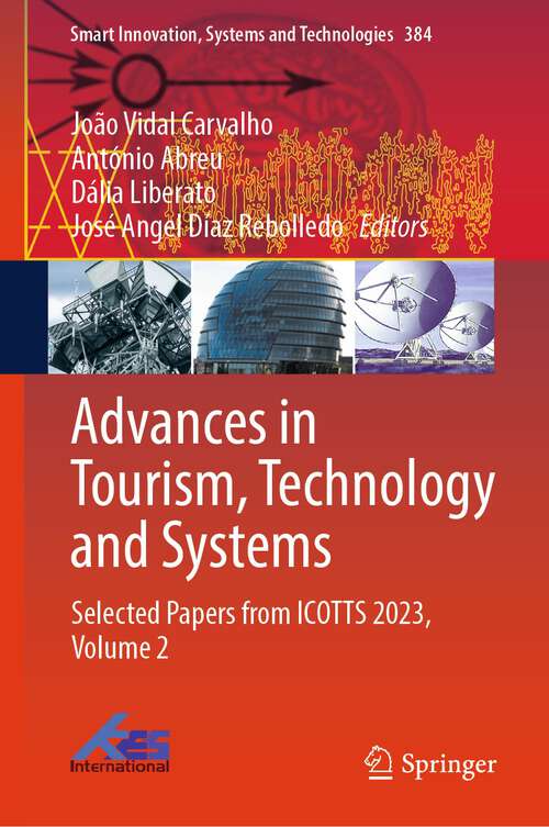 Book cover of Advances in Tourism, Technology and Systems: Selected Papers from ICOTTS 2023, Volume 2 (2025) (Smart Innovation, Systems and Technologies #384)