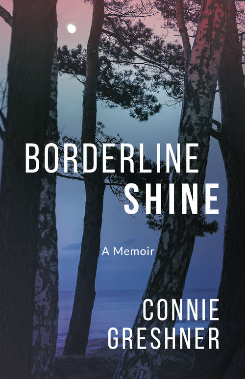Book cover of Borderline Shine: A Memoir