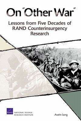 On "Other War": Lessons from Five Decades of RAND Counterinsurgency Research
