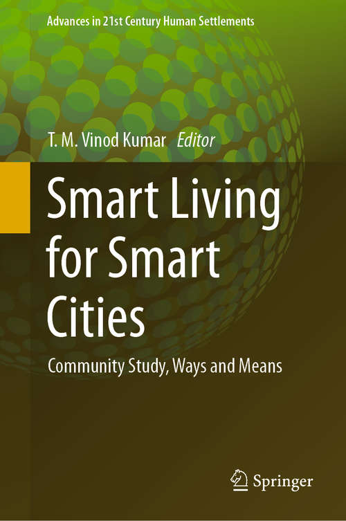 Smart Living for Smart Cities: Community Study, Ways and Means (Advances in 21st Century Human Settlements)