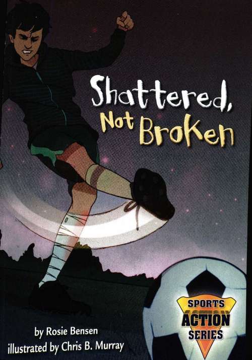 Book cover of Shattered,  Not Broken (Fountas & Pinnell LLI Purple: Level V)