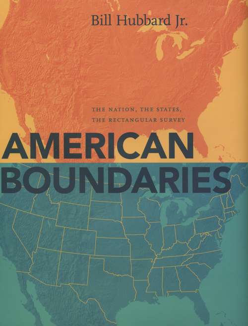 Book cover of American Boundaries: The Nation, The States, The Rectangular Survey