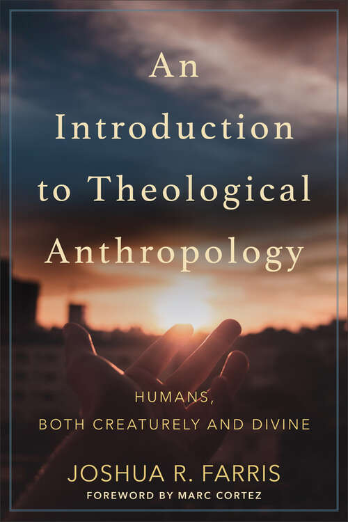 Book cover of Introduction to Theological Anthropology: Humans, Both Creaturely and Divine