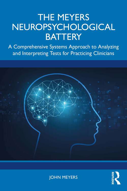 Book cover of The Meyers Neuropsychological Battery: A Comprehensive Systems Approach to Analyzing and Interpreting Tests for Practicing Clinicians (1)