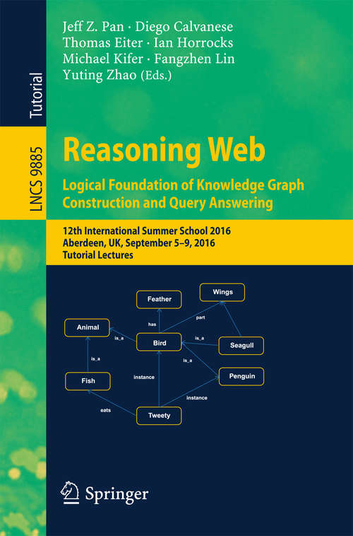 Reasoning Web: Logical Foundation of Knowledge Graph Construction and Query Answering