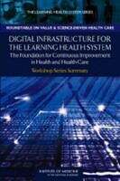 Book cover of Digital Infrastructure for the Learning Health System: Workshop Series Summary
