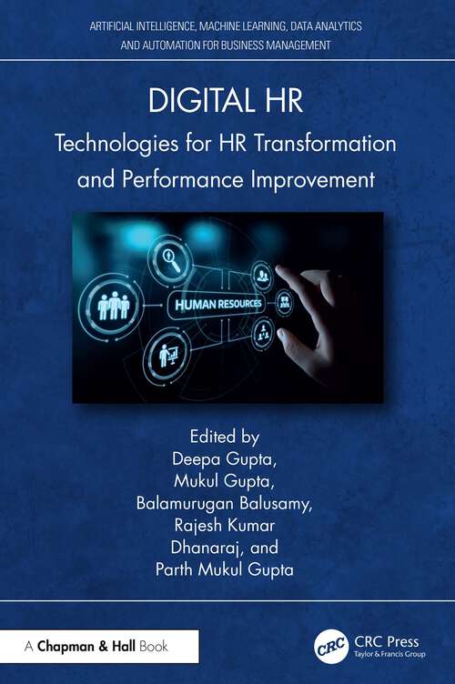 Book cover of Digital HR: Technologies for HR Transformation and Performance Improvement (1) (Artificial Intelligence, Machine Learning, Data Analytics and Automation for Business Management)
