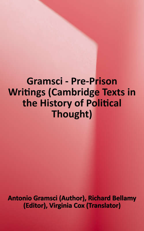Book cover of Gramsci: Pre-Prison Writings (Cambridge Texts in the History of Political Thought)