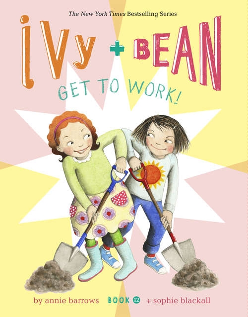 Book cover of Ivy and Bean Get to Work! (Book 12)