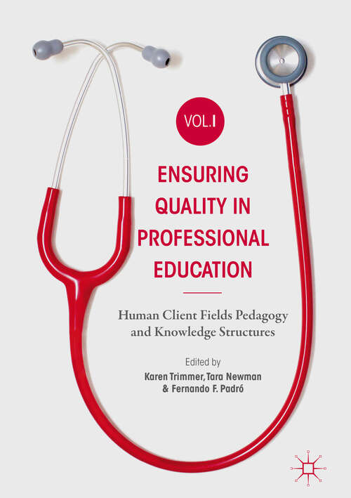 Book cover of Ensuring Quality in Professional Education Volume I: Human Client Fields Pedagogy and Knowledge Structures
