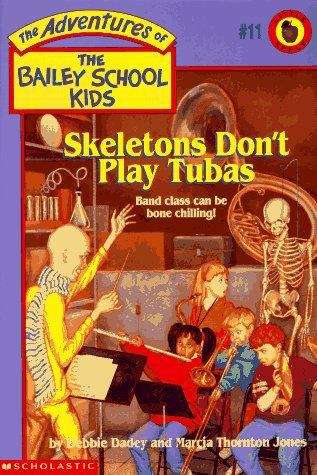 Book cover of Skeletons Don't Play Tubas (The Adventures of the Bailey School Kids #11)