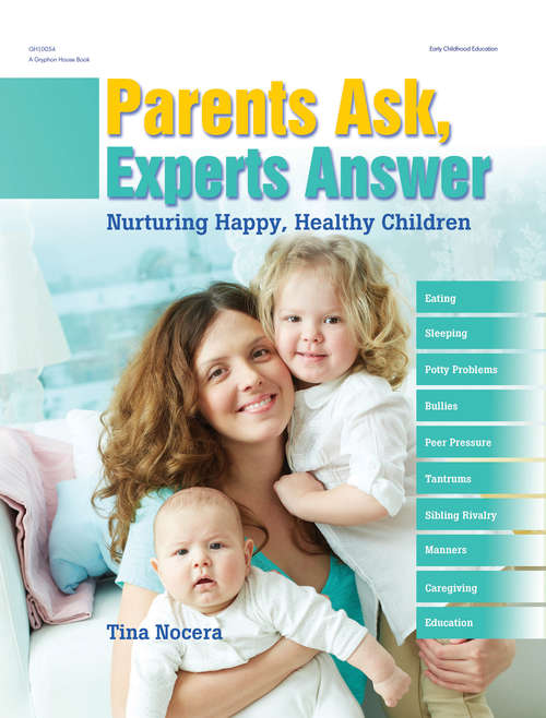 Book cover of Parents Ask, Experts Answer: Nurturing Happy, Healthy Children