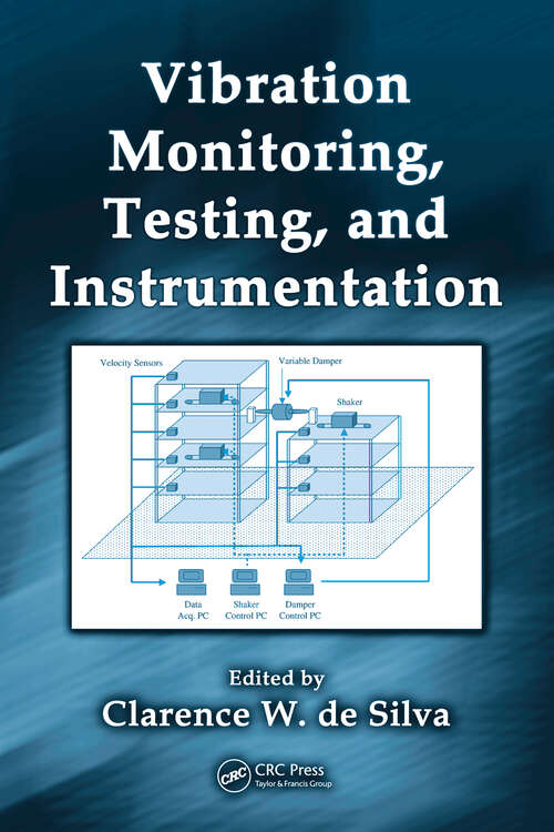 Book cover of Vibration Monitoring, Testing, and Instrumentation (1) (Mechanical and Aerospace Engineering Series)