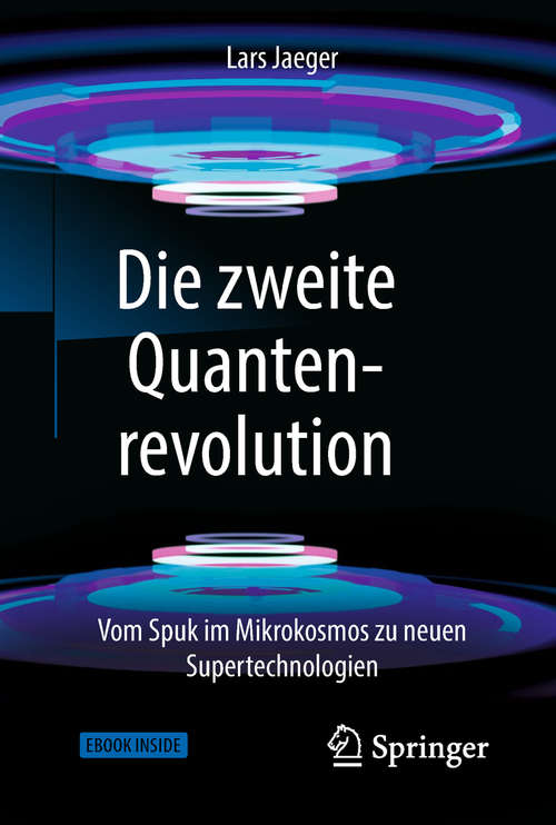 Book cover of Die zweite Quantenrevolution: Vom Spuk Im Mikrokosmos Zu Neuen Supertechnologien