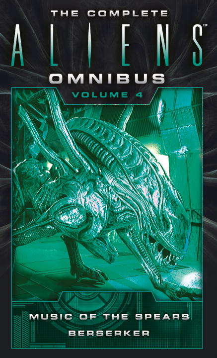 Book cover of The Complete Aliens Omnibus: Volume Four (Music of the Spears, Berserker)