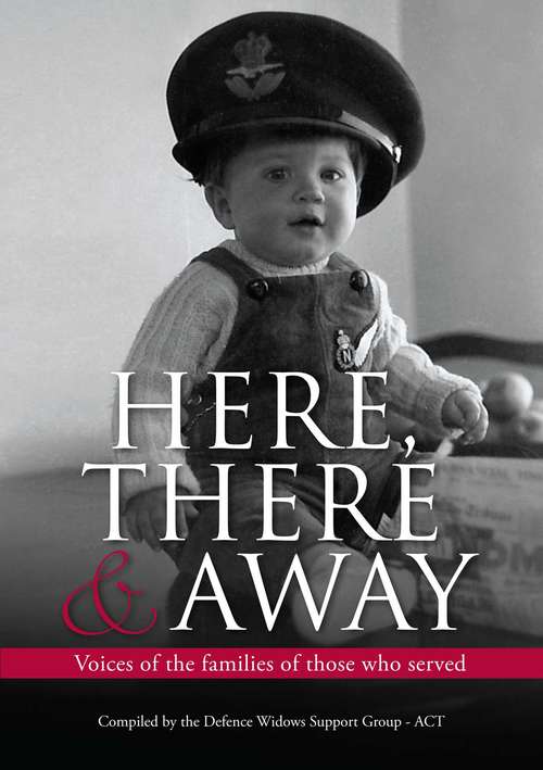 Book cover of Here, There and Away: Voices of the Families of Those Who Served
