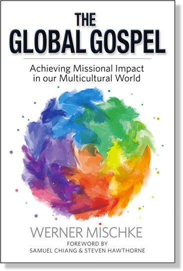 Book cover of The Global Gospel: Achieving Missional Impact In Our Multicultural World
