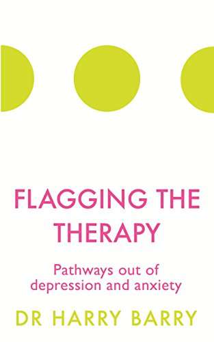 Book cover of Flagging the Therapy: Pathways out of depression and anxiety (The Flag Series #3)