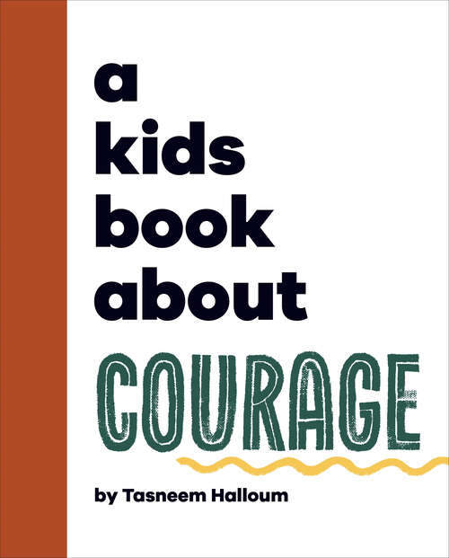 Book cover of Kids Book About Courage, A (A Kids Book)