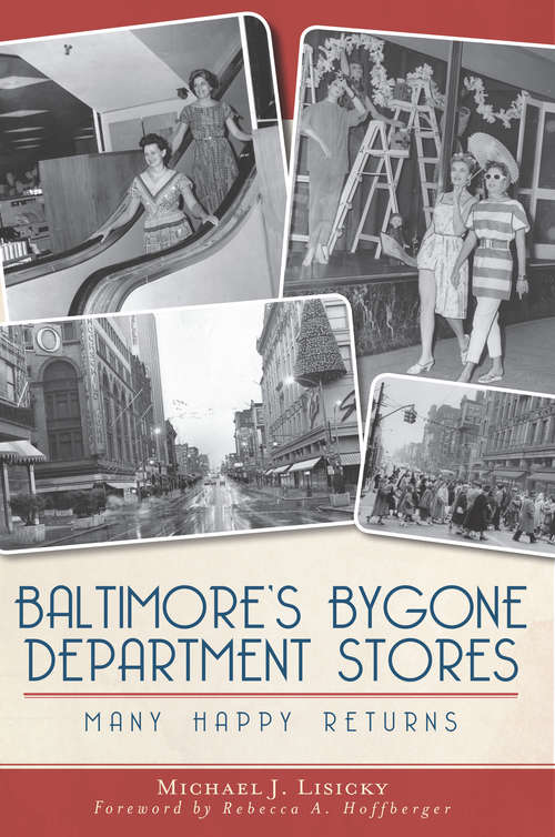 Book cover of Baltimore's Bygone Department Stores: Many Happy Returns