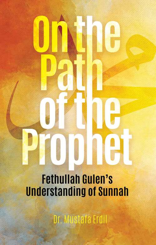Book cover of On the Path of the Prophet: Fethullah Gulen's Understanding of Sunnah