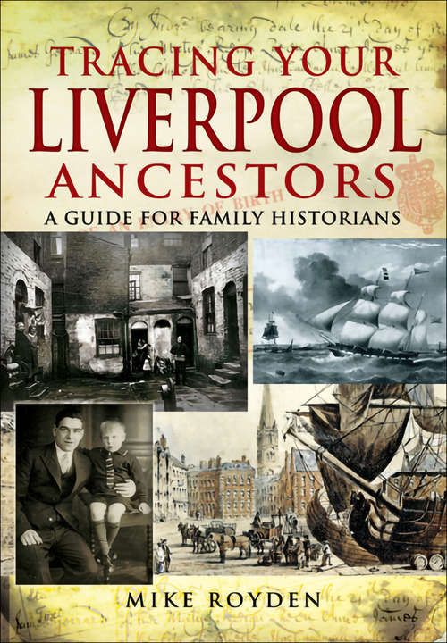 Tracing Your Liverpool Ancestors: A Guide for Family Historians (Tracing Your Ancestors)