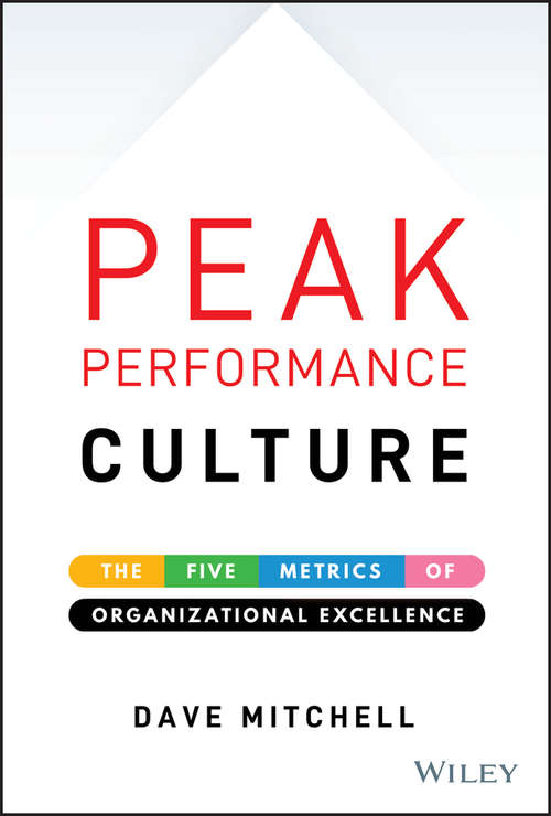 Book cover of Peak Performance Culture: The Five Metrics of Organizational Excellence