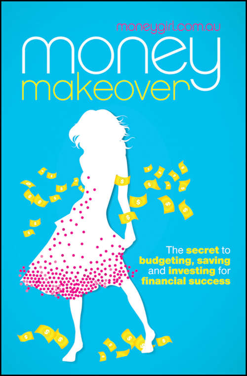 Book cover of Money Makeover: The Secret to Budgeting, Saving and Investing for Financial Success