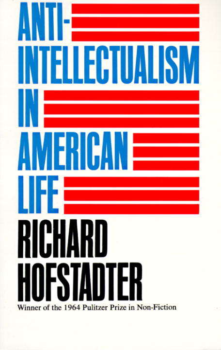 Book cover of Anti-Intellectualism in American Life